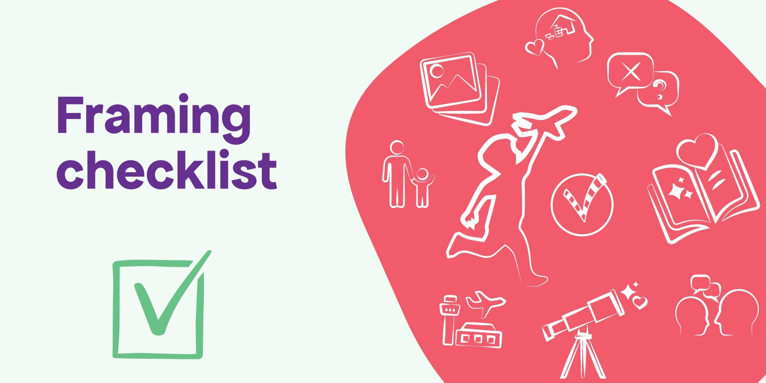 The heading Framing Checklist with a big green tick in a box and some illustrations of children