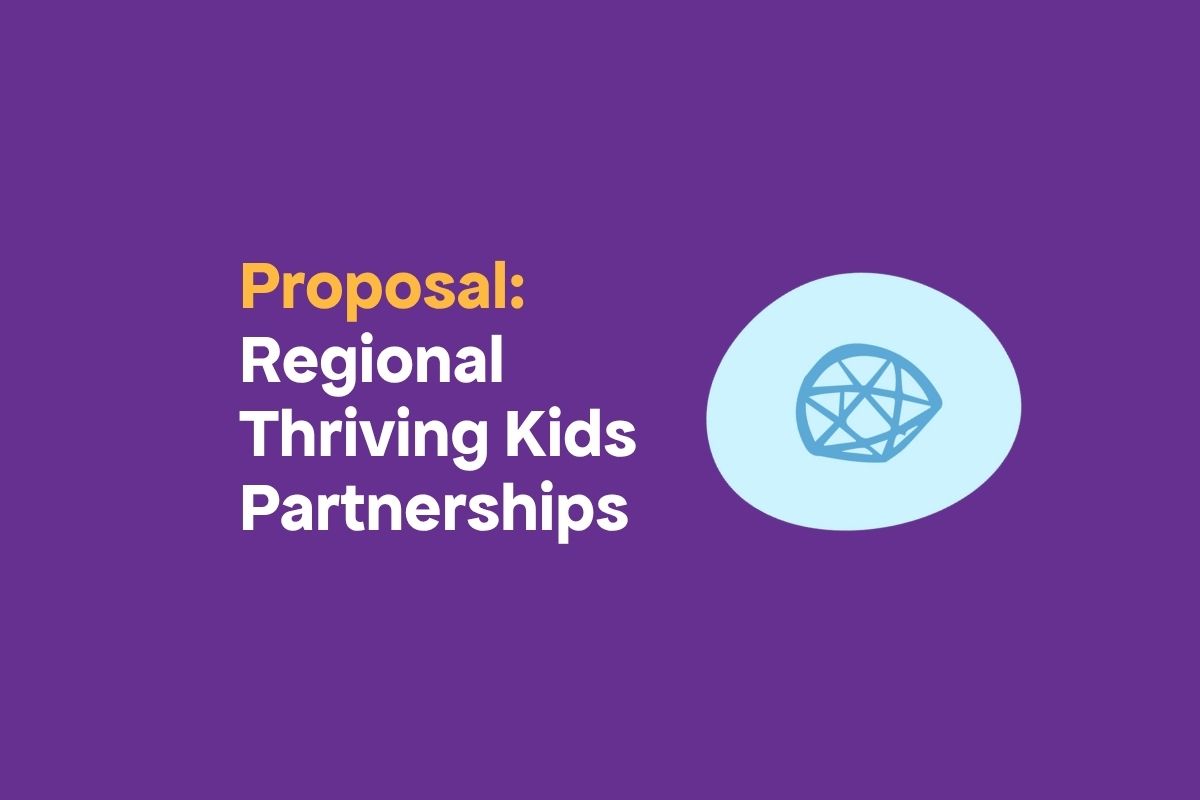 Purple tile with writing Proposal: Regional Thriving Kids Partnerships